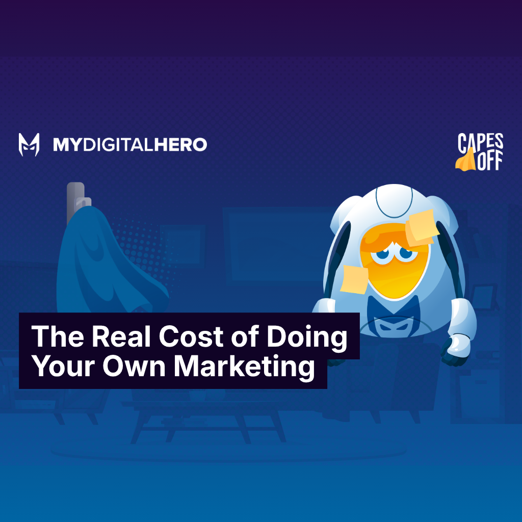 Dark blue marketing graphic with a caped hero and laptop; text reads “The Real Cost of Doing Your Own Marketing.”