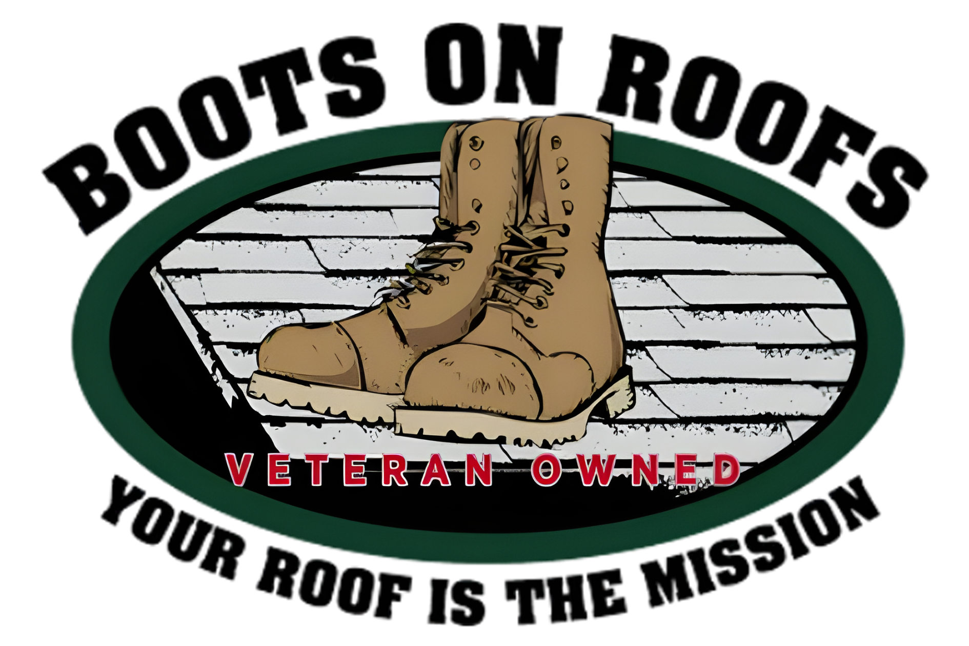 Boots on Roofs logo with tan work boots on shingles, green oval, “Veteran Owned” and “Your Roof Is the Mission”