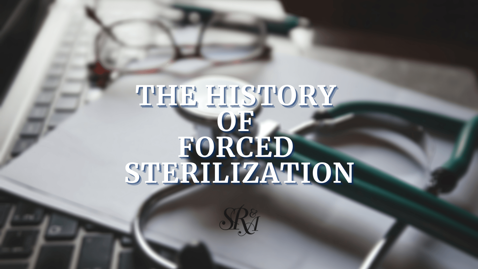 The History of Forced Sterilization Campaigns