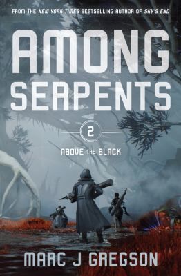Book cover for Among Serpents by Marc J. Gregson, featuring three silhouetted figures walking through a misty, alien forest.