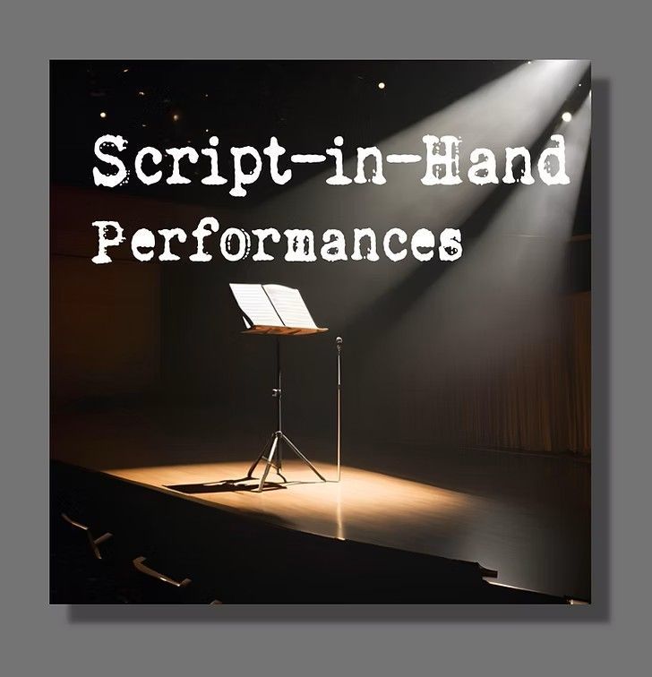 A poster that says script-in-hand performances on it
