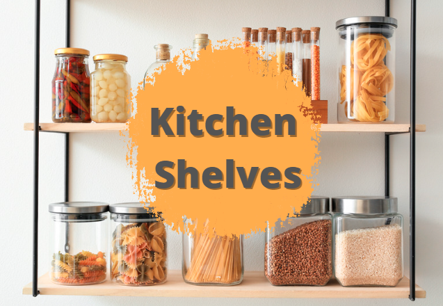Complete Guide to Kitchen Shelves
