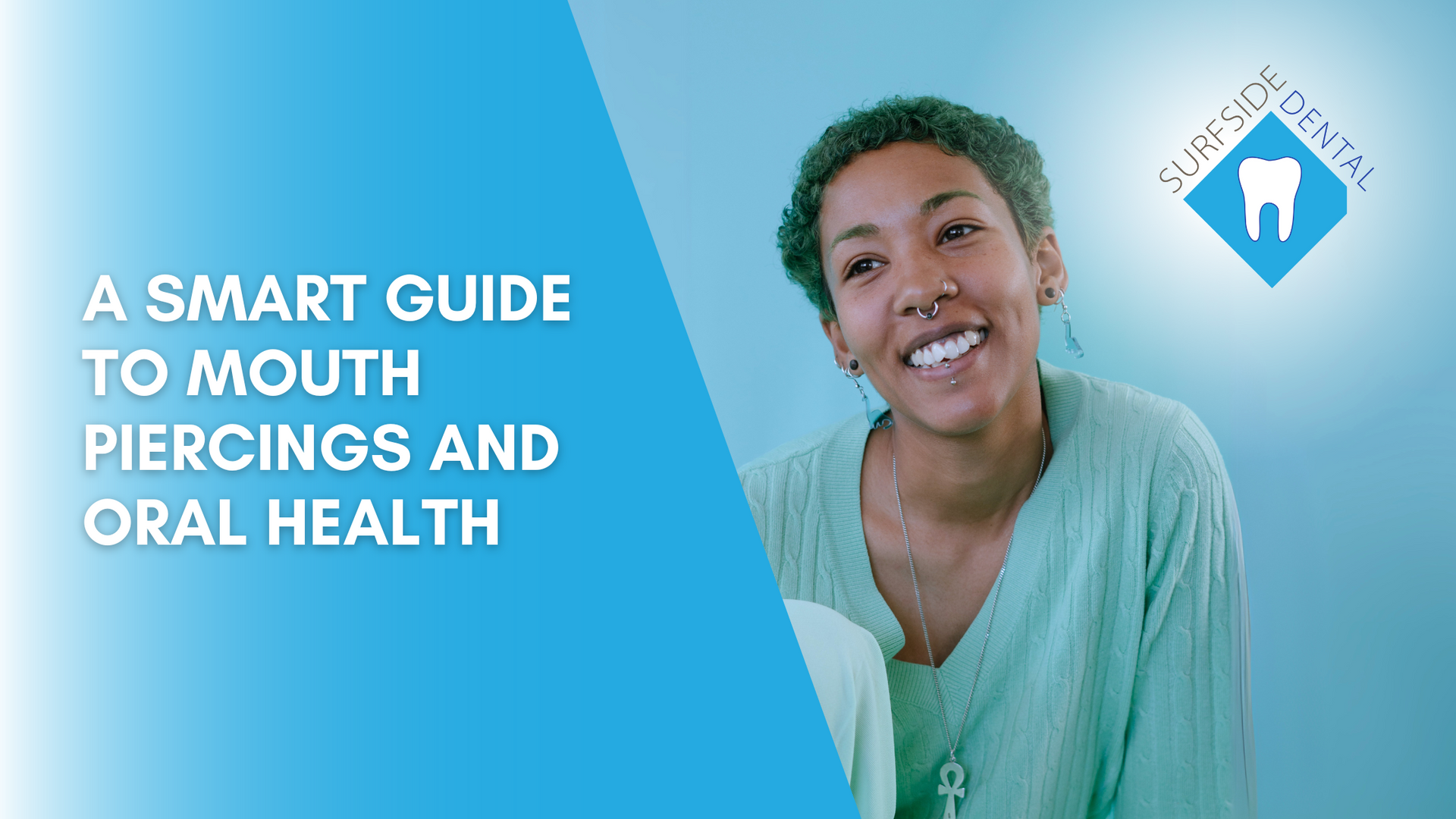 A smart guide to mouth piercings and oral health