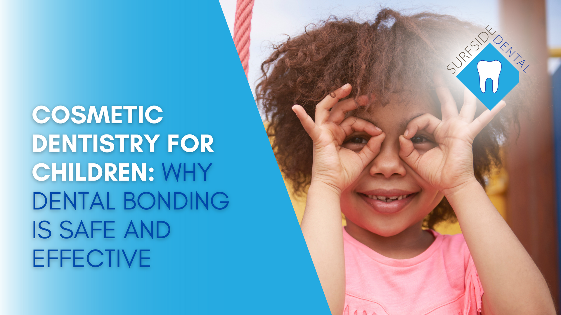 Cosmetic dentistry for children : why dental bonding is safe and effective