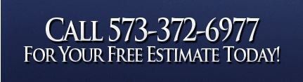 call 573-372-6977 for your free estimate today!