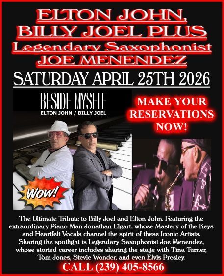 Event flyer for a tribute concert featuring music of Elton John and Billy Joel on April 25, 2026. Call 239-405-8566.