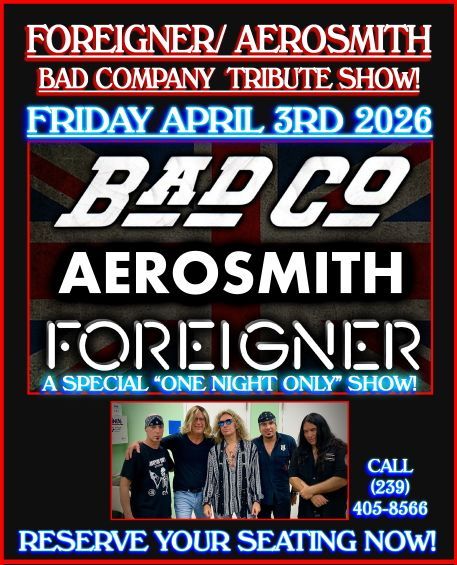 Event flyer for a Foreigner, Aerosmith, and Bad Company tribute show on Friday, April 3rd, 2026. Includes booking number.
