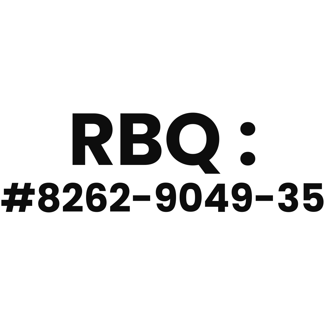 Rbq : #8262-9049-35 est écrit en noir sur fond blanc.