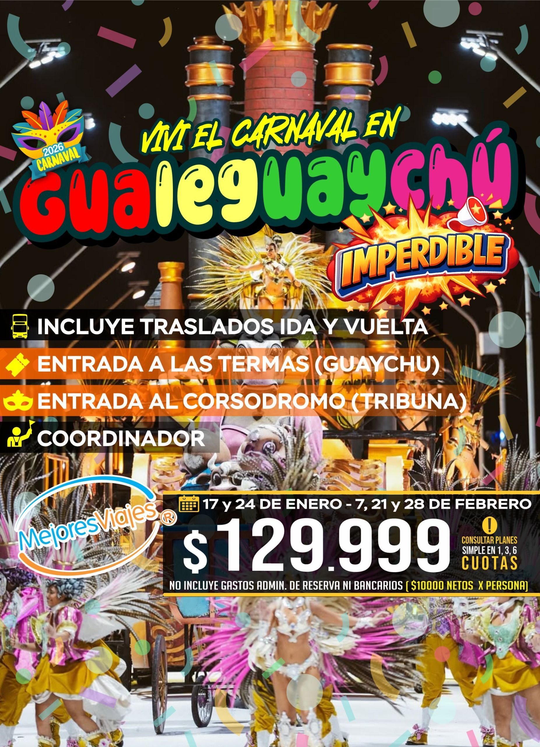 Folleto del carnaval de Gualeguaychú: Incluye transporte, entrada a las termas y entrada al Corsódromo. Precio: $129.999. Fechas: enero y febrero.