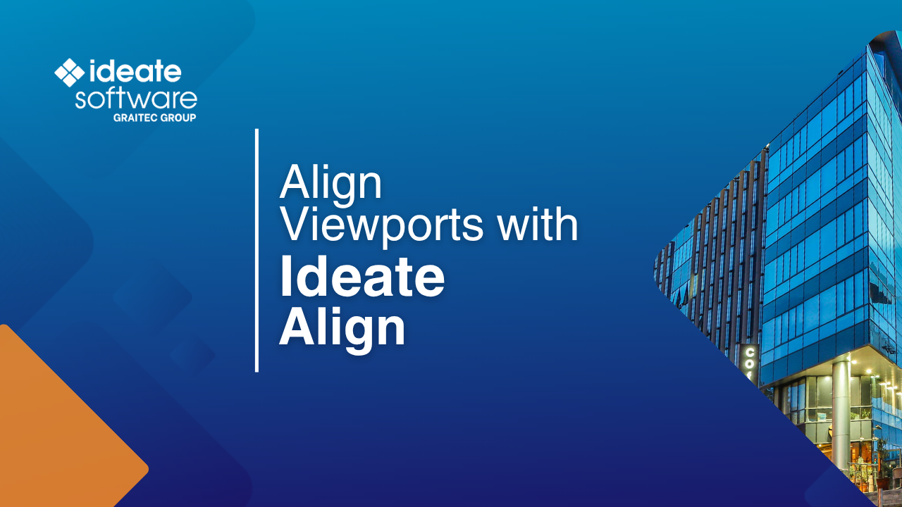 Align Viewports with Ideate Align