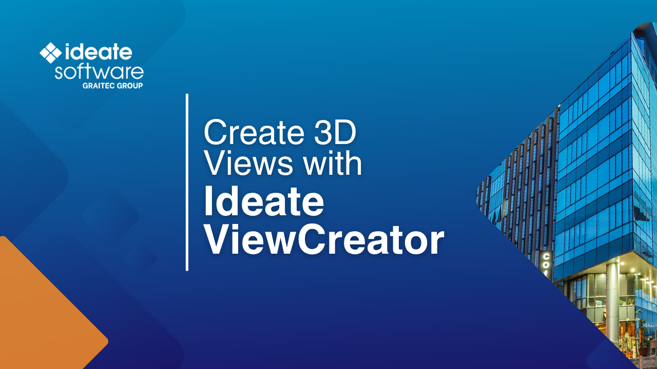 Create 3D Views with Ideate ViewCreator