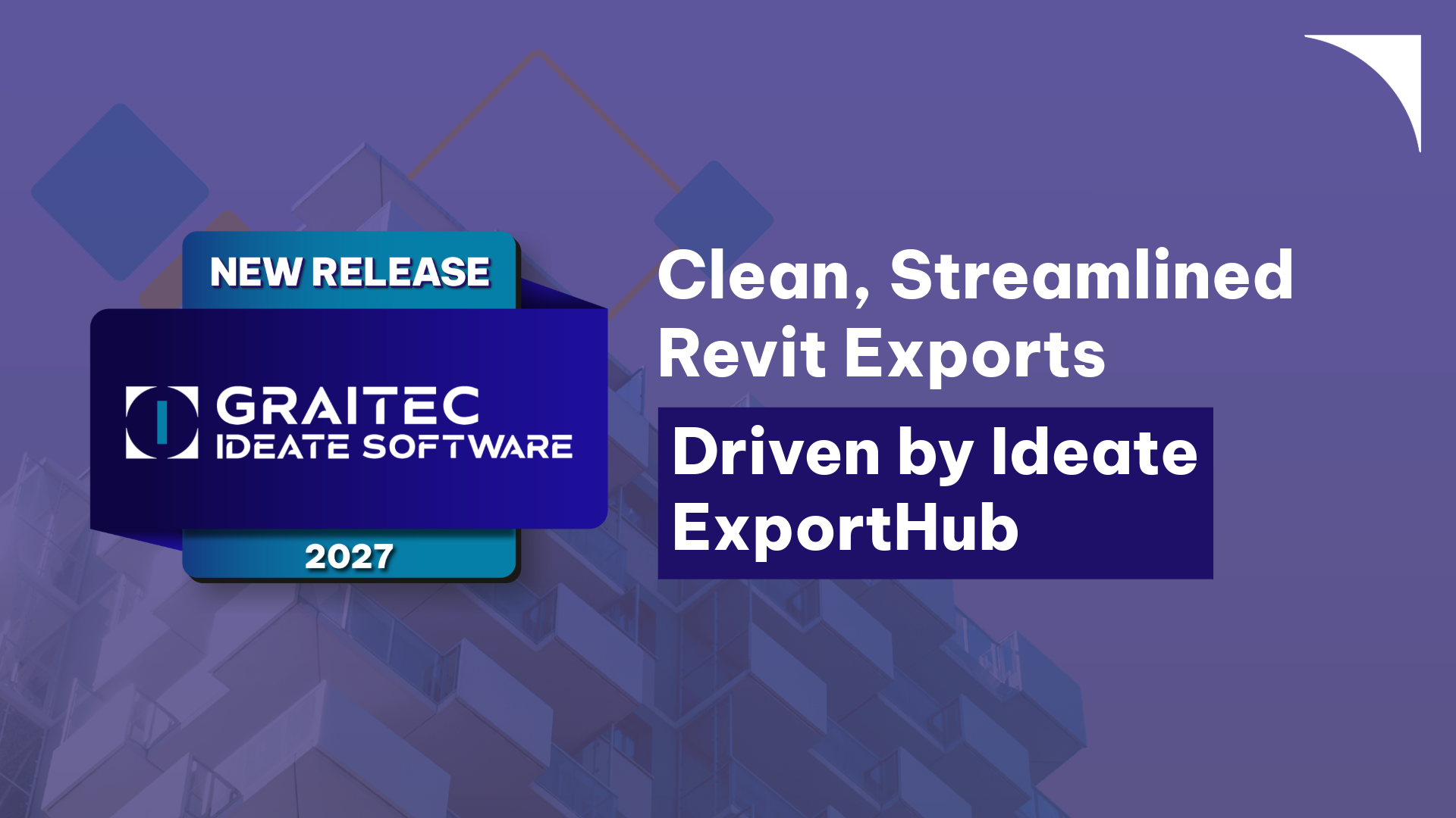 Clean, Streamlined Revit Exports Driven by Ideate ExportHub
