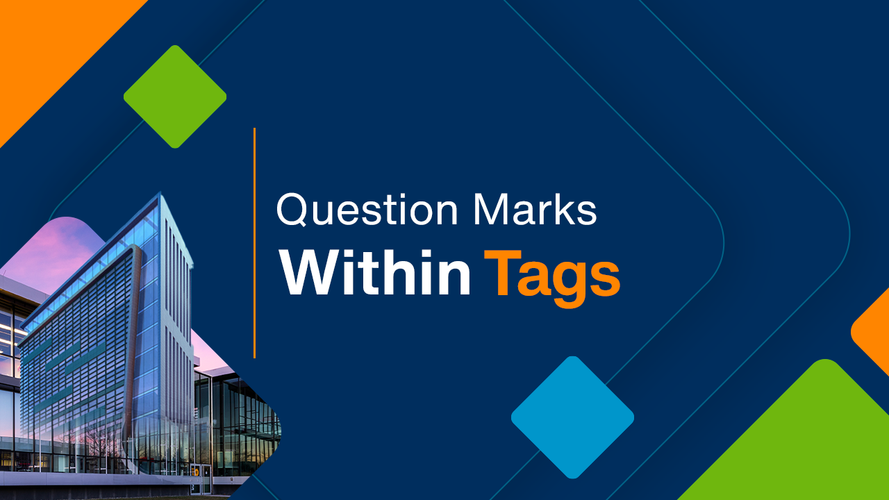 Questions Marks Within Tags