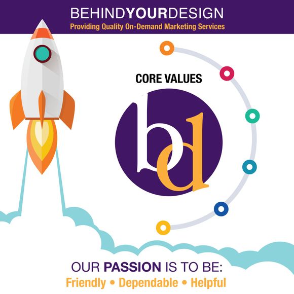 Behind your design core values our passion is to be friendly dependable helpful