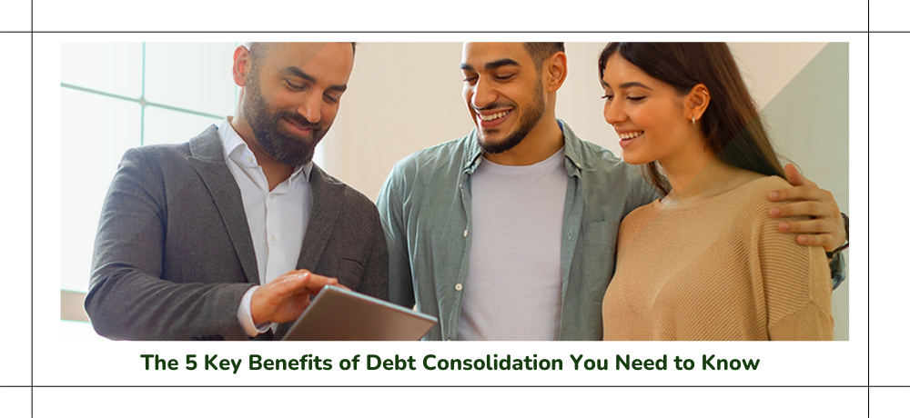 The 5 Key Benefits of Debt Consolidation