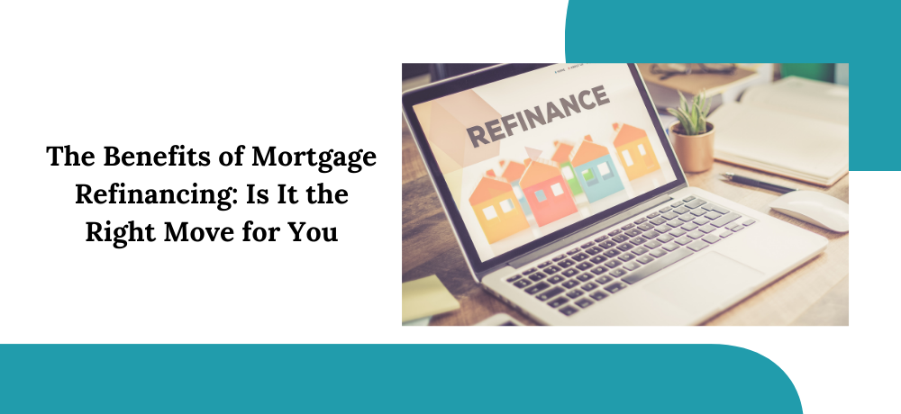 The Benefits of Mortgage Refinancing