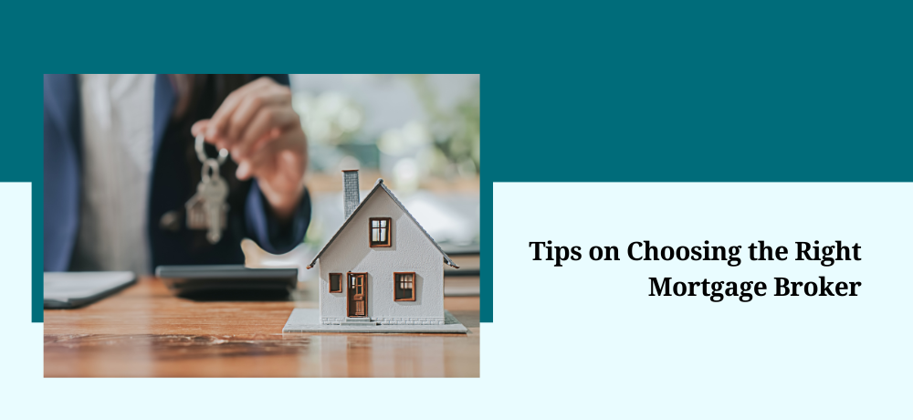 Tips on Choosing The Right Mortgage Broker