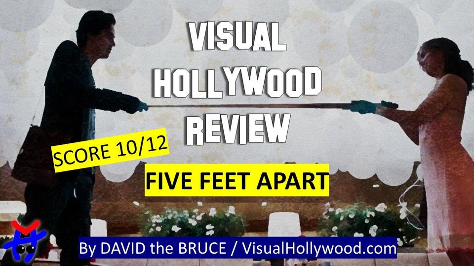 FIVE FEET APART (2019) Visual Review