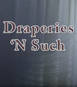 Draperies ‘N Such
