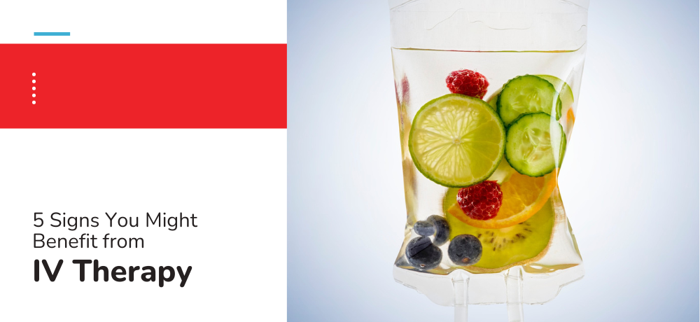 5 Signs You Might Benefit from IV Therapy