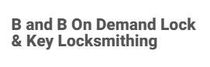 B and B On Demand Lock & Key Locksmithing.