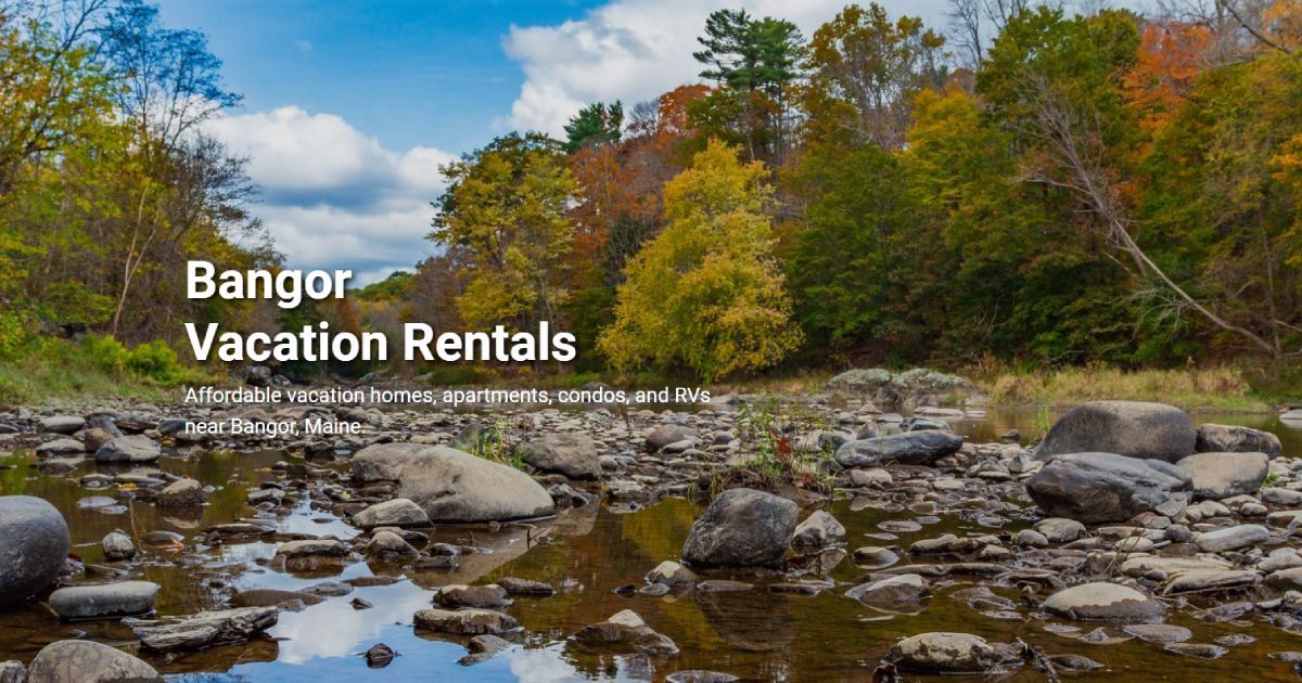 Vacation Homes, Apartments & Condos, and RVs Bangor Vacation Rentals