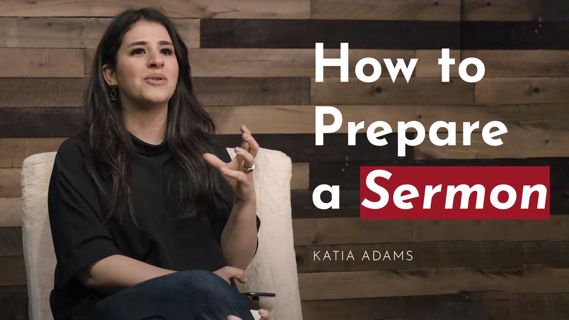 Katia Adams talks about her 3 keys on how to prepare a sermon.