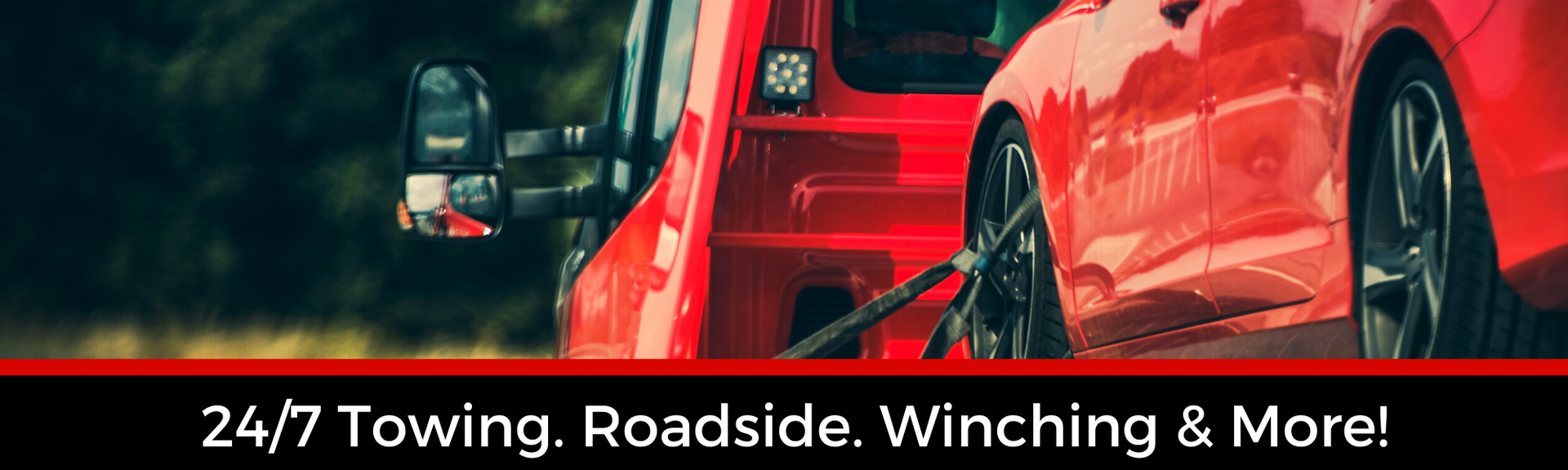 Red tow truck pulling a red car. Text: 24/7 Towing, Roadside, Winching & More!