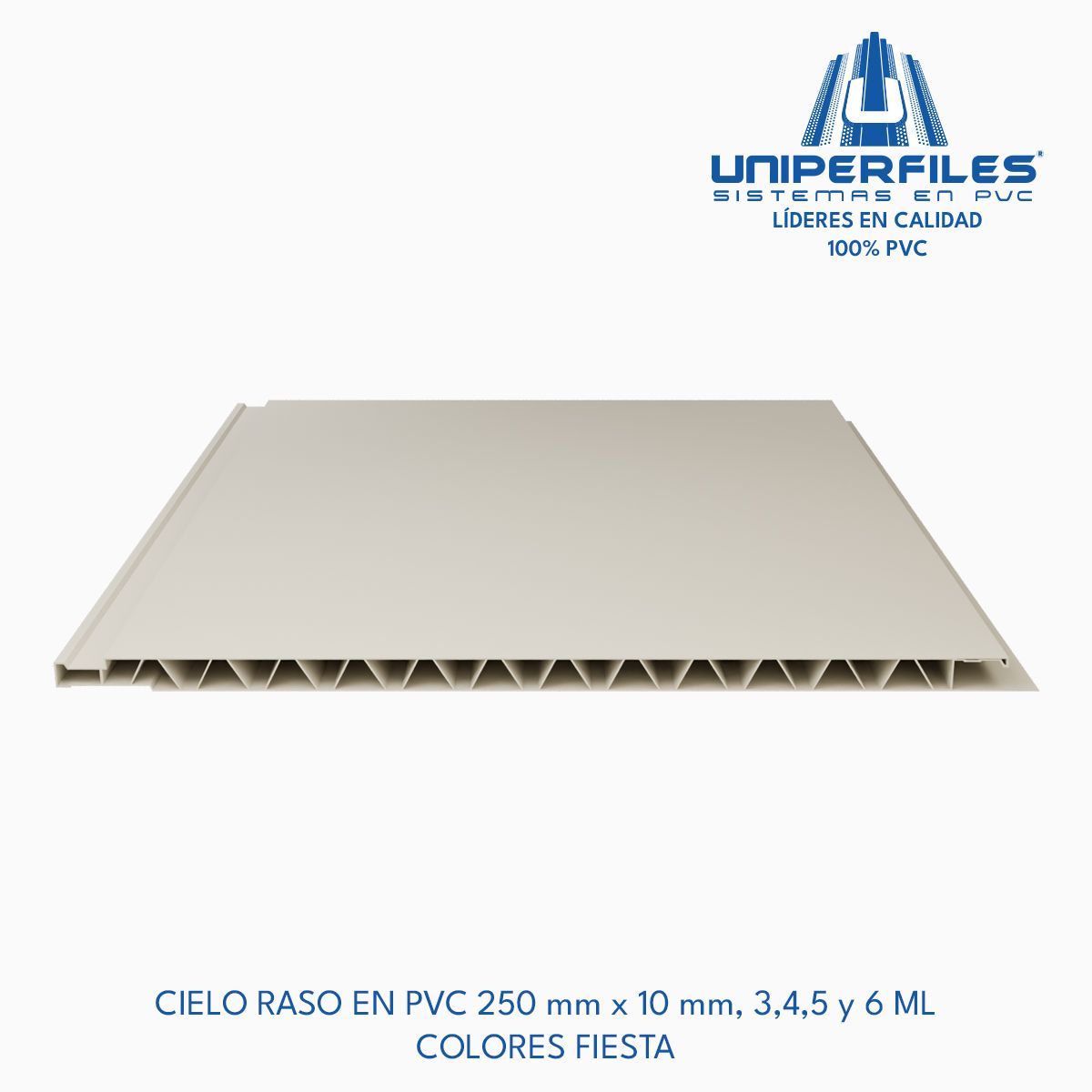 CIELO RASO EN PVC 250 mm x 10 mm, 3,4,5 y 6 ML 
COLORES FIESTA