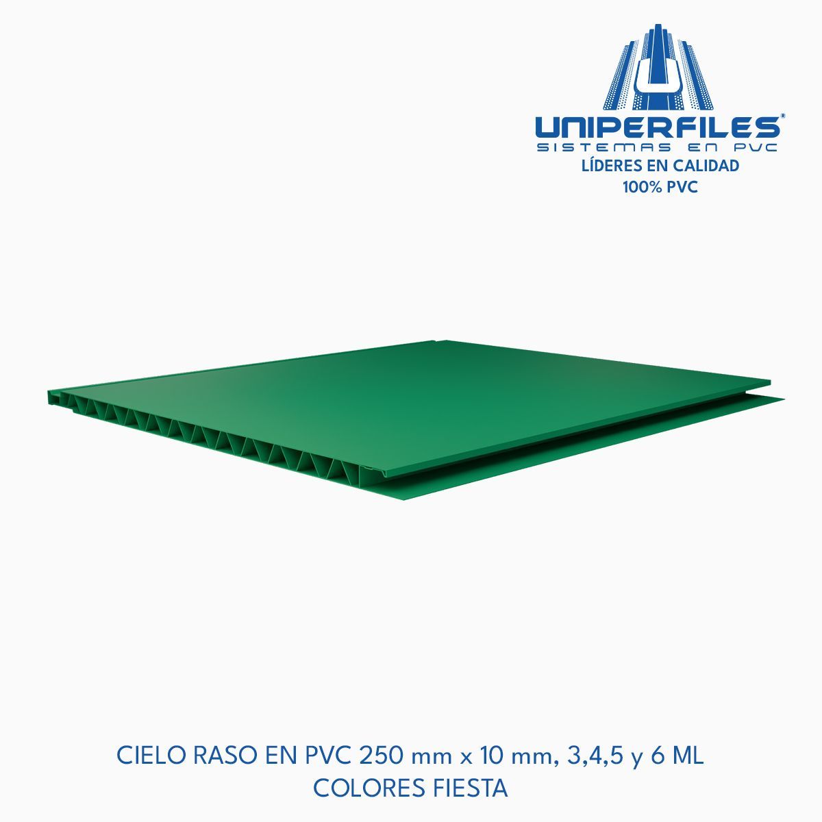 CIELO RASO EN PVC 250 mm x 10 mm, 3,4,5 y 6 ML 
COLORES FIESTA