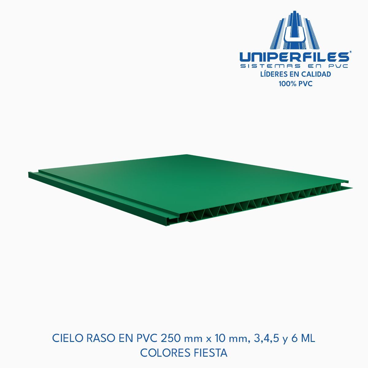 CIELO RASO EN PVC 250 mm x 10 mm, 3,4,5 y 6 ML 
COLORES FIESTA