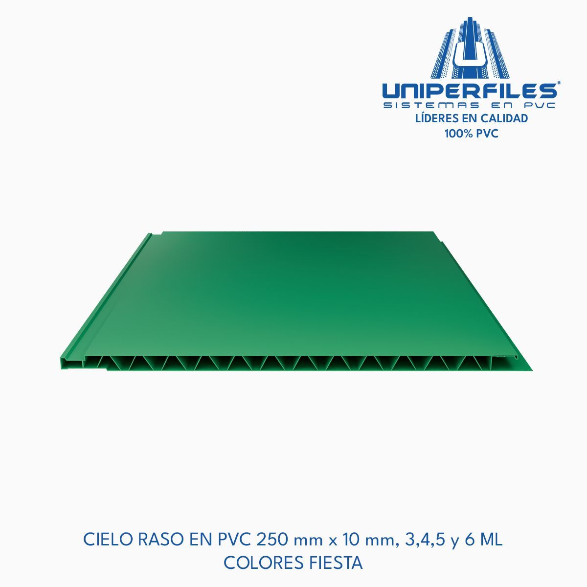 CIELO RASO EN PVC 250 mm x 10 mm, 3,4,5 y 6 ML 
COLORES FIESTA