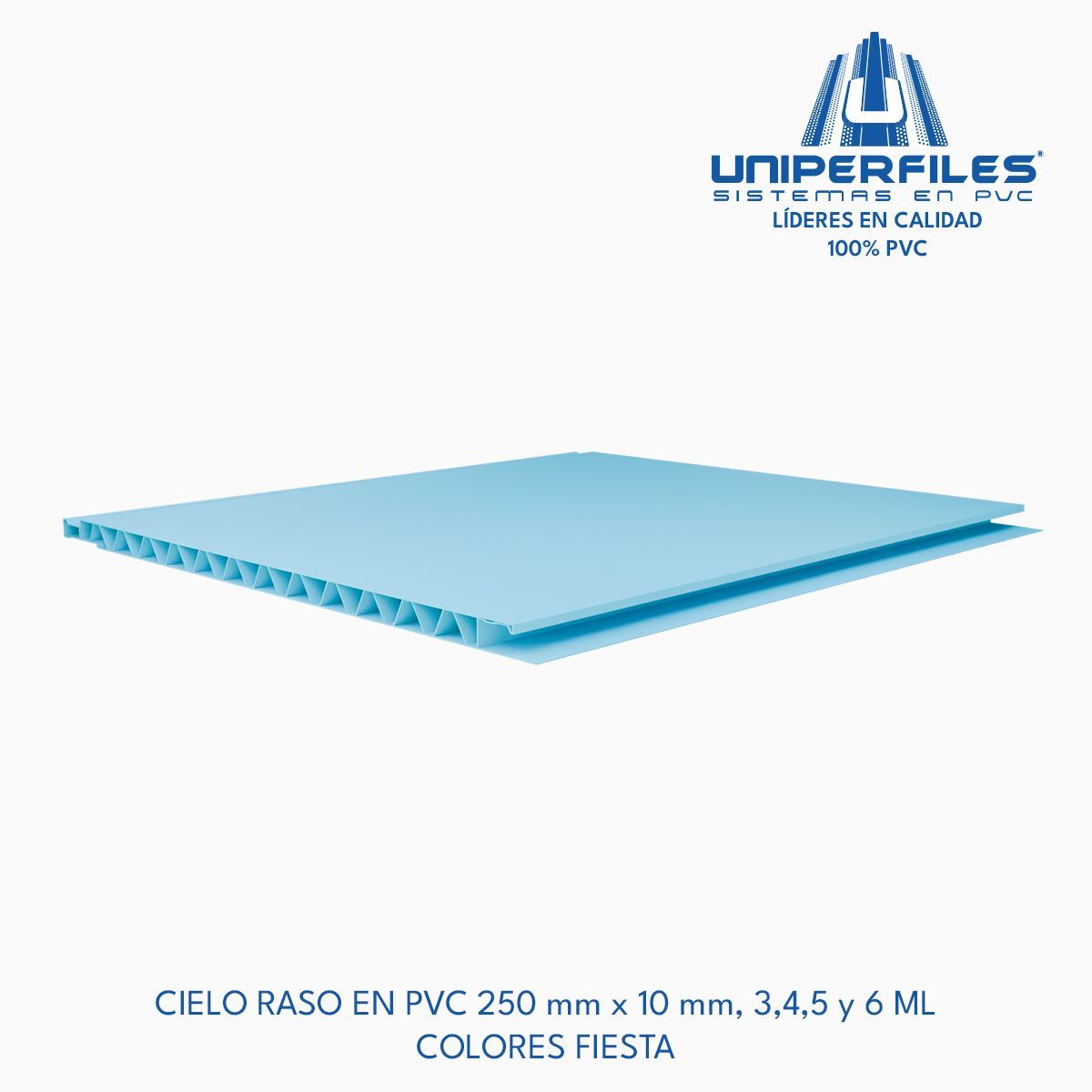 CIELO RASO EN PVC 250 mm x 10 mm, 3,4,5 y 6 ML 
COLORES FIESTA