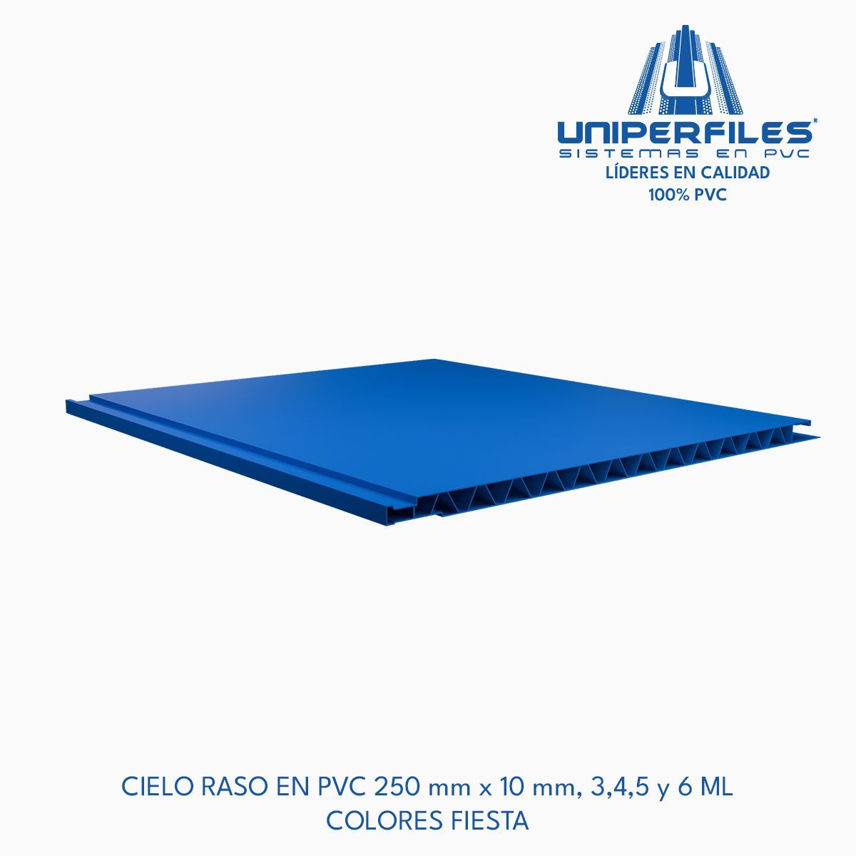 CIELO RASO EN PVC 250 mm x 10 mm, 3,4,5 y 6 ML 
COLORES FIESTA