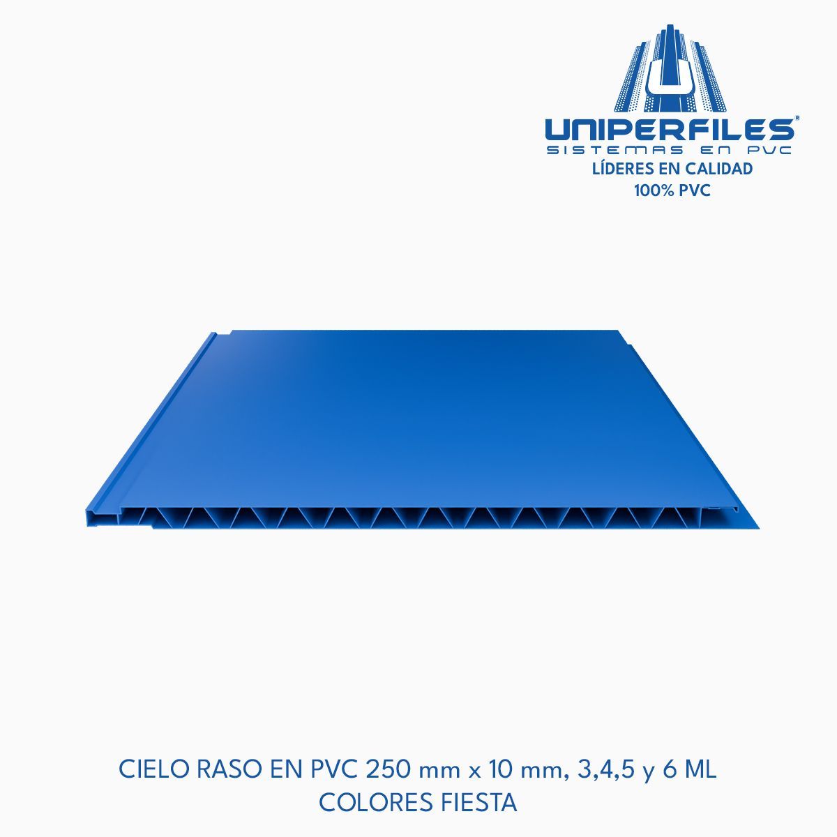 CIELO RASO EN PVC 250 mm x 10 mm, 3,4,5 y 6 ML 
COLORES FIESTA