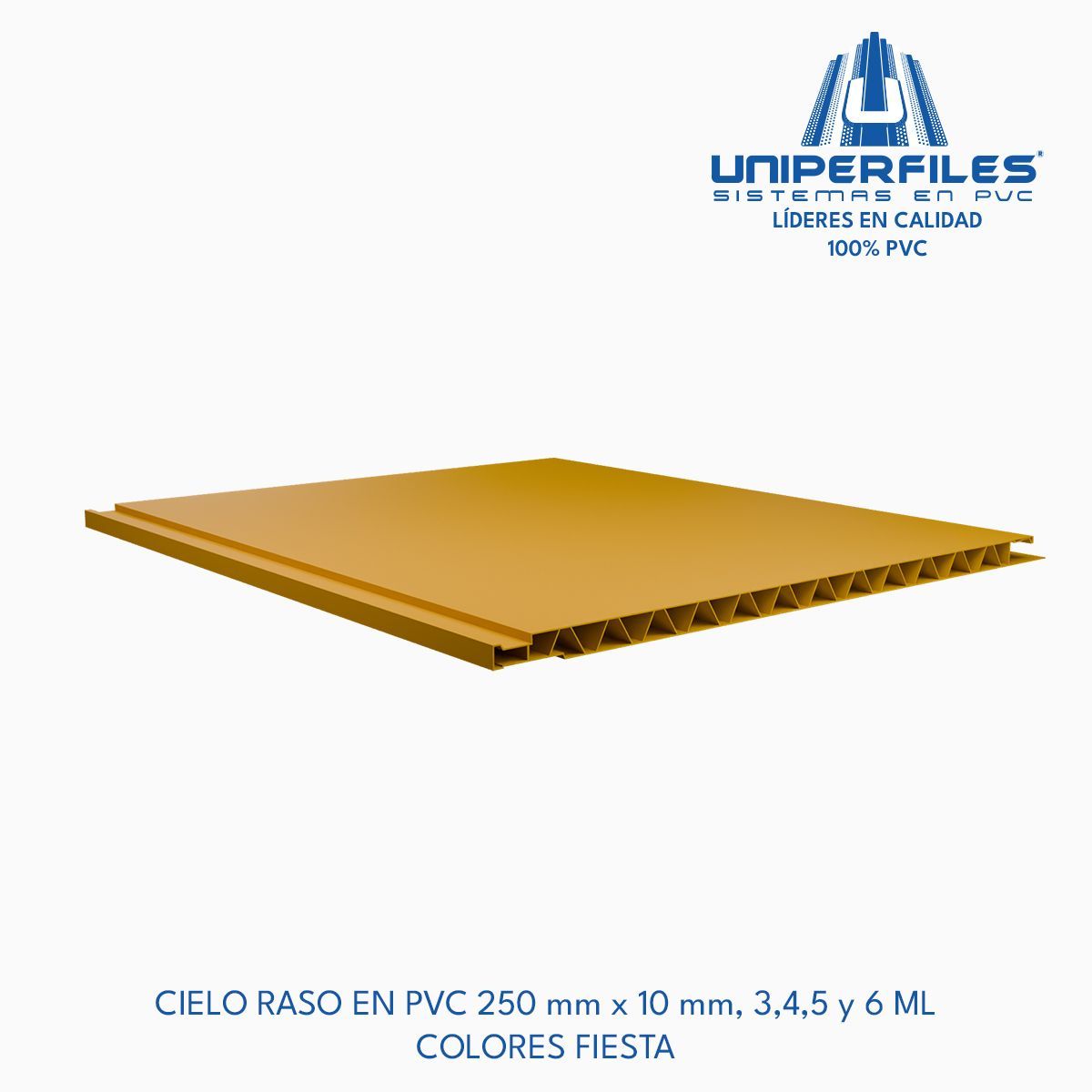 CIELO RASO EN PVC 250 mm x 10 mm, 3,4,5 y 6 ML 
COLORES FIESTA