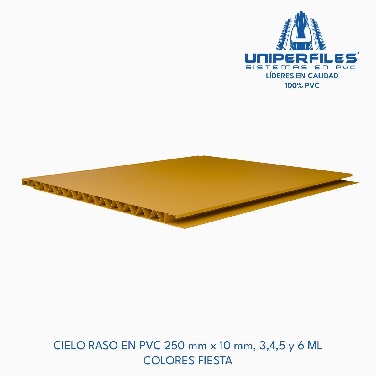 CIELO RASO EN PVC 250 mm x 10 mm, 3,4,5 y 6 ML 
COLORES FIESTA