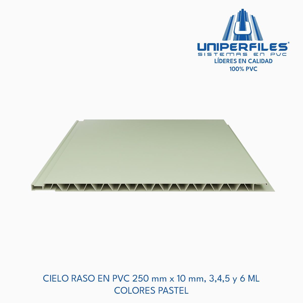 CIELO RASO EN PVC 250 mm x 10 mm, 3,4,5 y 6 ML
COLORES PASTEL