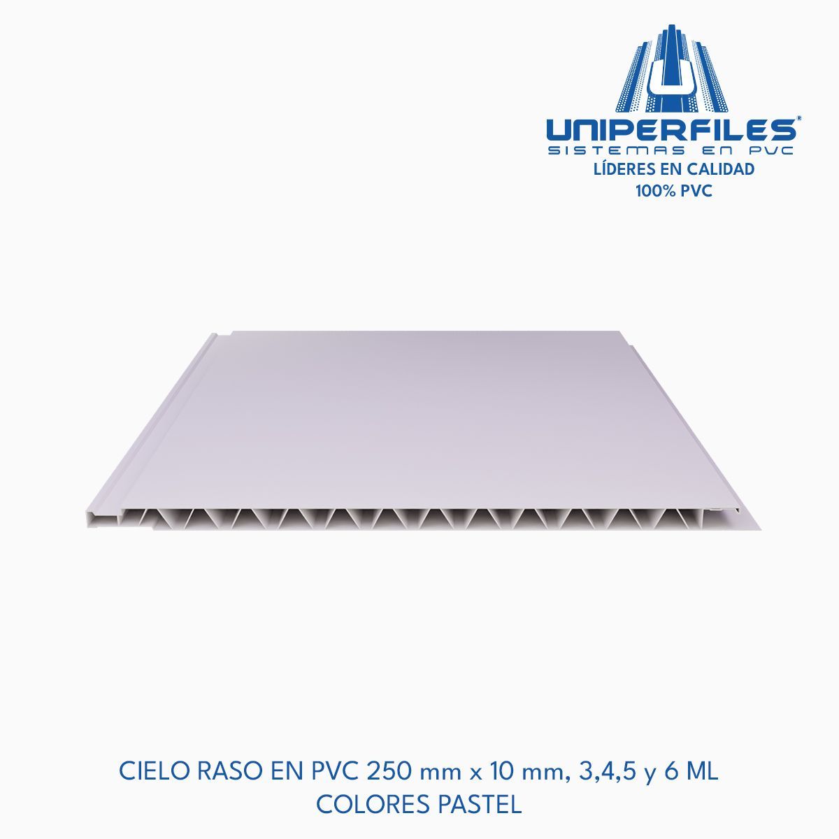 CIELO RASO EN PVC 250 mm x 10 mm, 3,4,5 y 6 ML
COLORES PASTEL