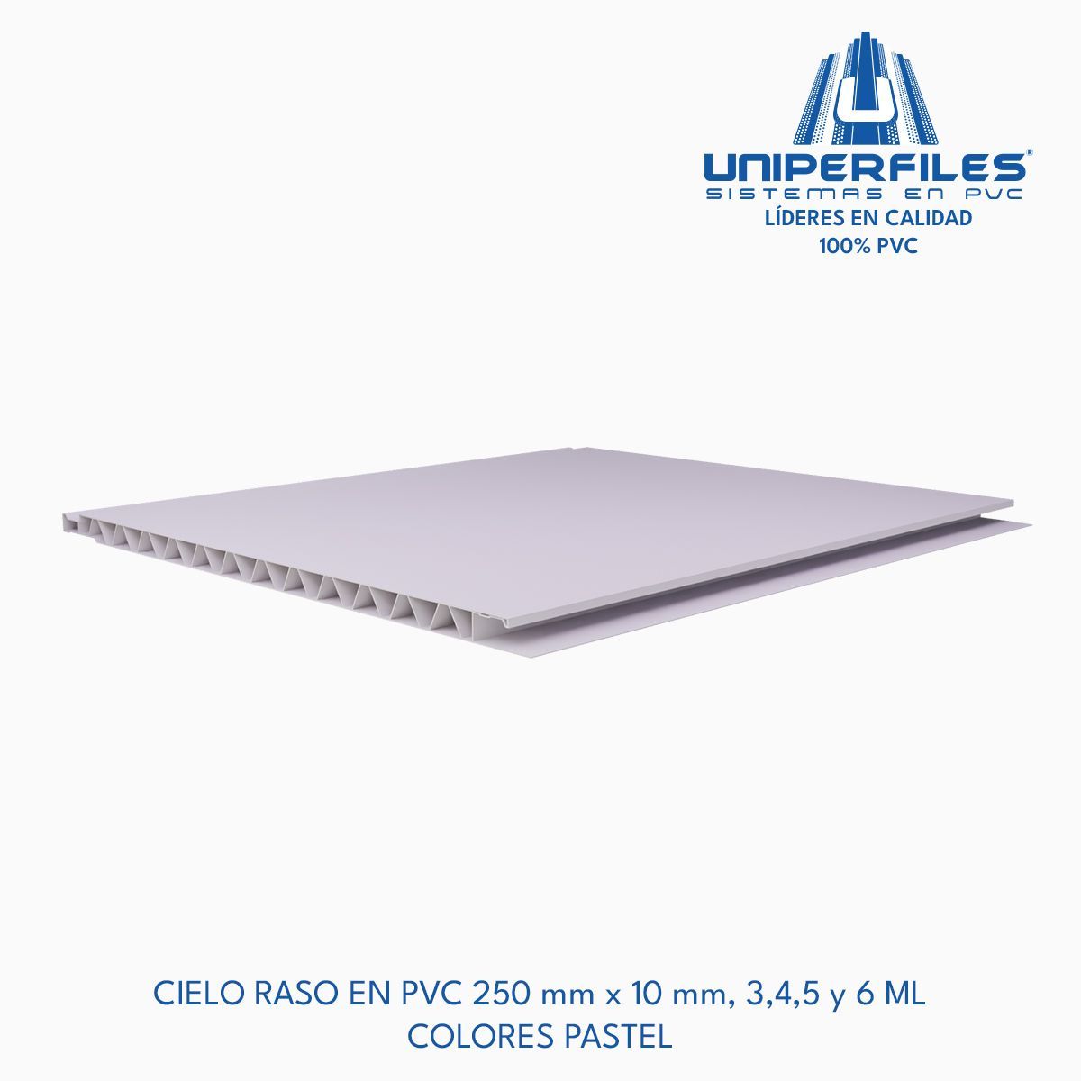 CIELO RASO EN PVC 250 mm x 10 mm, 3,4,5 y 6 ML
COLORES PASTEL