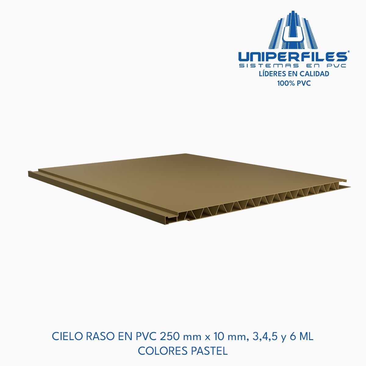 CIELO RASO EN PVC 250 mm x 10 mm, 3,4,5 y 6 ML
COLORES PASTEL