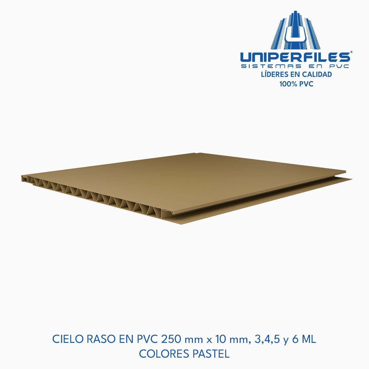 CIELO RASO EN PVC 250 mm x 10 mm, 3,4,5 y 6 ML
COLORES PASTEL