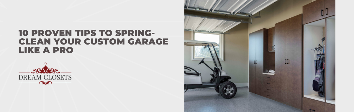 10 Proven Tips to Spring-Clean Your Custom Garage Like a Pro