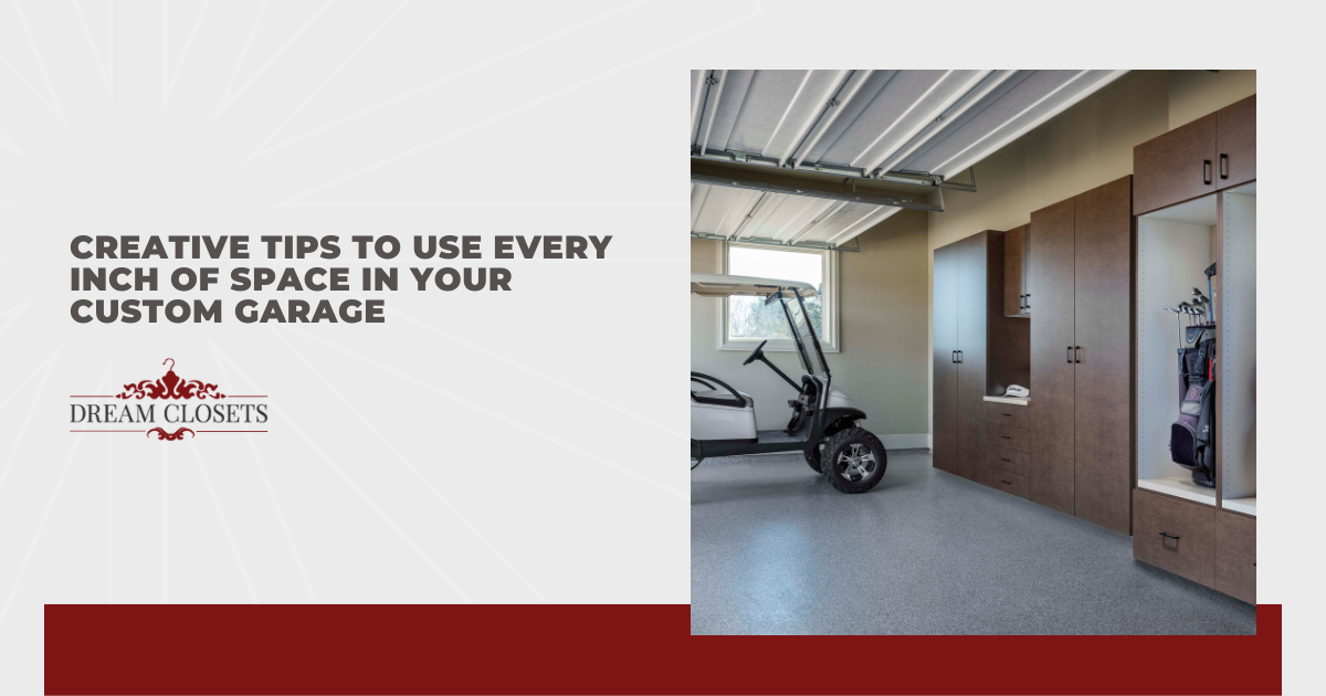 Creative Tips to Use Every Inch of Space in Your Custom Garage