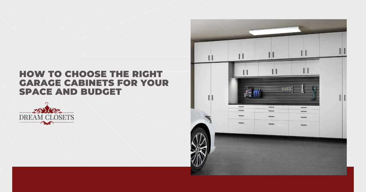 How to Choose the Right Garage Cabinets for Your Space and Budget