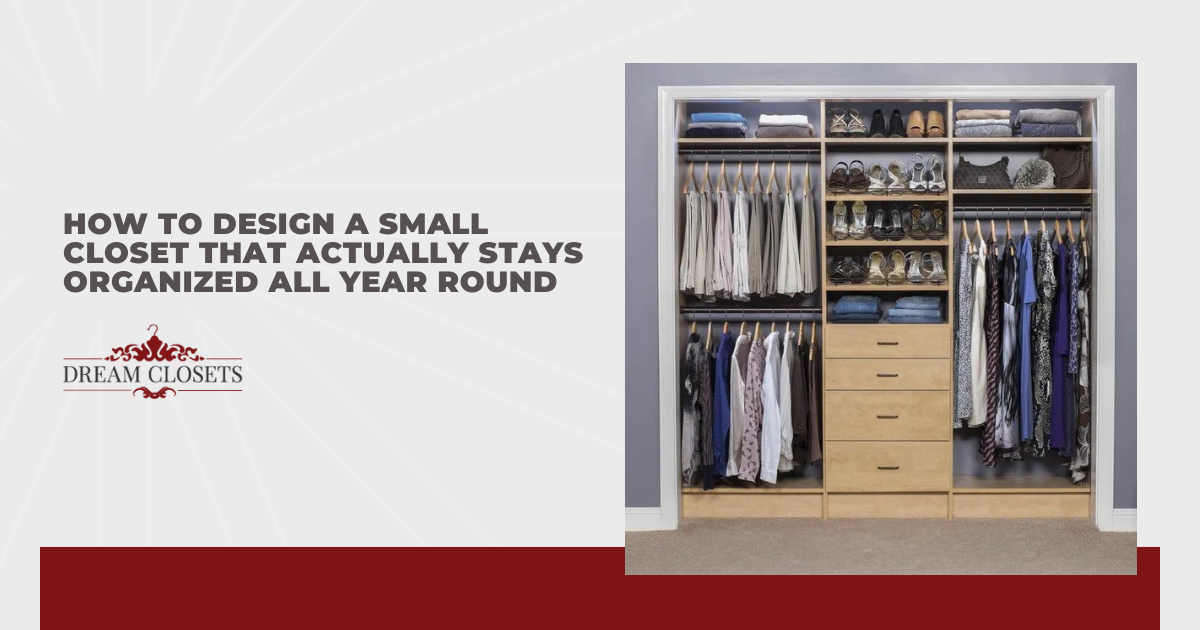 How To Design a Small Closet That Actually Stays Organized All Year Round