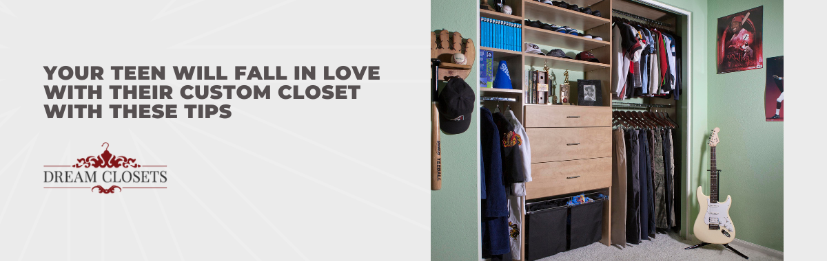 Your Teen Will Fall in Love With Their Custom Closet With These Tips