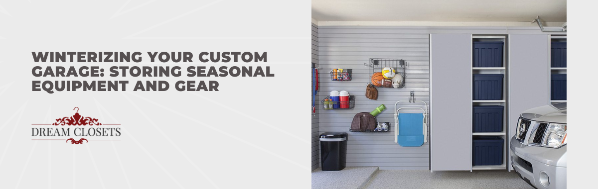 Winterizing Your Custom Garage: Storing Seasonal Equipment and Gear