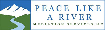 Peace Like A River Mediation Service Peace Like A River Mediation Services, LLC