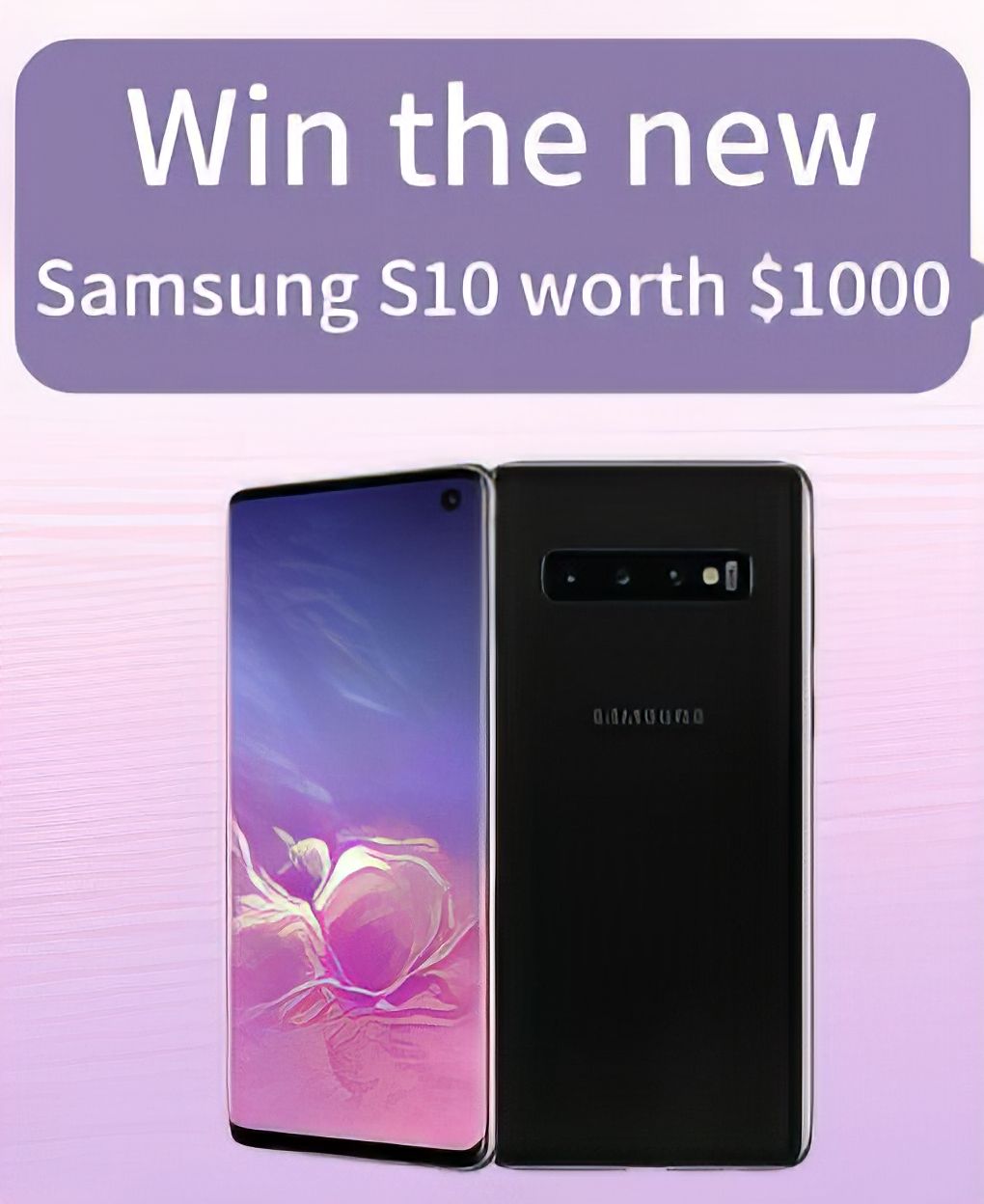 Win the new samsung s10 worth $ 1000